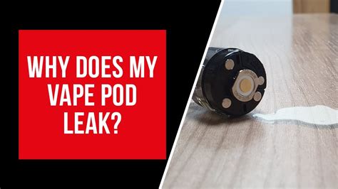 pod leaking|Stop Vape Leaks Now: Expert Leak